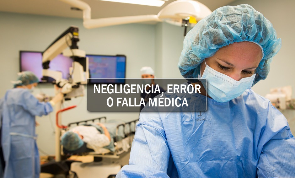 Negligencia error o falla médica